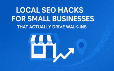 Local SEO Hacks for Small Businesses That Actually Drive Walk-ins